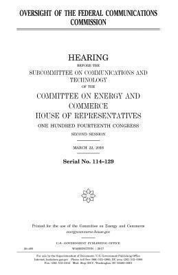 United States House of Representatives, Committee on Energy and Commerce - Oversight of the Federal Communications Commission, Häftad. Tillgänglighet: Lägg i varukorg