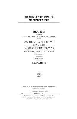 United States House of Representatives, Committee on Energy and Commerce - The renewable fuel standard: implementation issues, Häftad. Tillgänglighet: Lägg i varukorg