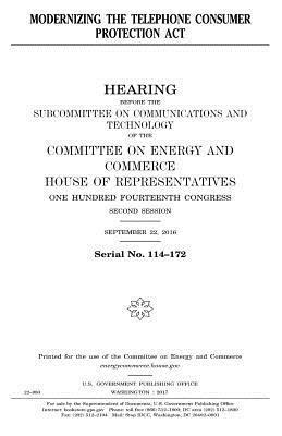 United States House of Representatives, Committee on Energy and Commerce - Modernizing the Telephone Consumer Protection Act, Häftad. Tillgänglighet: Lägg i varukorg