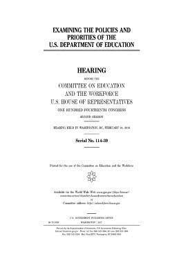 United States House of Representatives, Committee on Education and Th Workforce - Examining the policies and priorities of the U.S. Department of Education, Häftad. Tillgänglighet: Lägg i varukorg