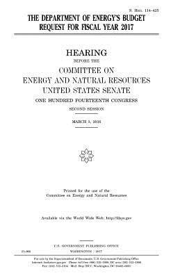 United States Senate, Committee on Energy and Natur Resources - The Department of Energy's budget request for fiscal year 2017, Häftad. Tillgänglighet: Lägg i varukorg