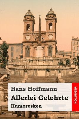 Hans Hoffmann - Allerlei Gelehrte: Humoresken, Häftad. Tillgänglighet: Lägg i varukorg
