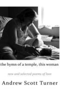 The hymn of a temple, this woman: new and selected poems of love
