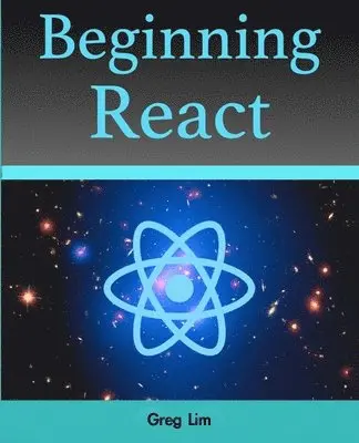 Greg Lim - Beginning React, Häftad. Tillgänglighet: Lägg i varukorg