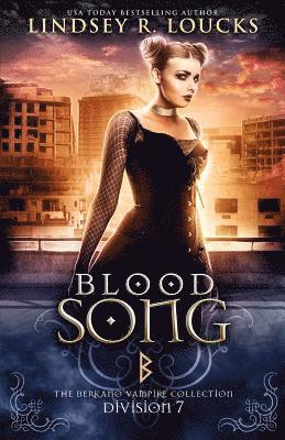 Lindsey R. Loucks - Blood Song: Division 7: The Berkano Vampire Collection, Häftad. Tillgänglighet: Lägg i varukorg