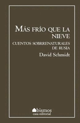 David Schmidt - Más frío que la nieve, Häftad