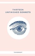 Thirteen Unfinished Sonnets