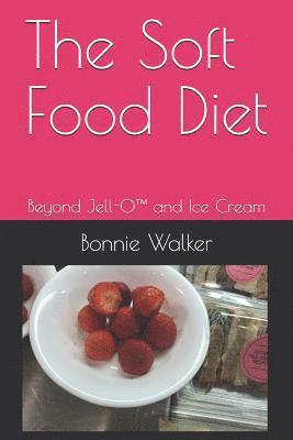 Bonnie L Walker - Soft Food Diet, Häftad