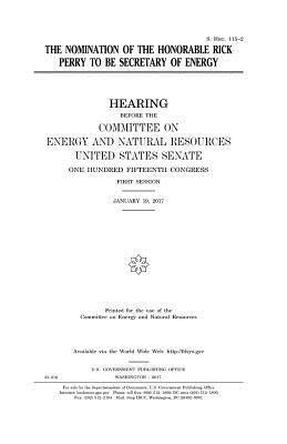 United States Senate, Committee on Energy and Natur Resources - The nomination of the Honorable Rick Perry to be Secretary of Energy, Häftad. Tillgänglighet: Lägg i varukorg