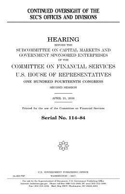 United States House of Representatives, Committee on Financial Services - Continued oversight of the SEC's offices and divisions, Häftad. Tillgänglighet: Lägg i varukorg