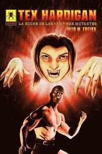 La noche de las vampiras mutantes: Aventuras de Tex Hardigan