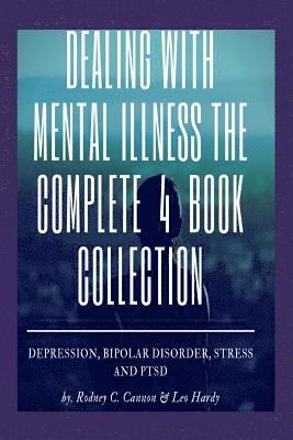 Leo Hardy, Rodney Cannon - Dealling With Mental Illness The Complete 4 Book Collection: Depression Bipolar Disorder, Stress and PTSD, Häftad. Tillgänglighet: Lägg i varukorg