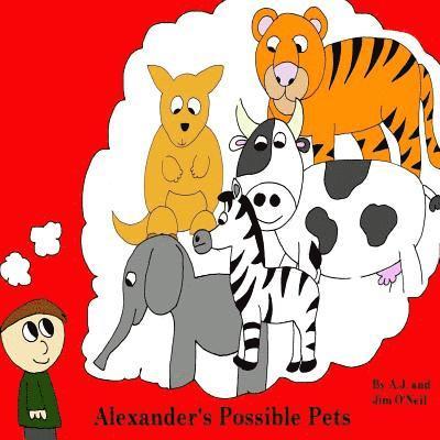 James M. O'Neil, Alexander J. O'Neil - Alexander's Possible Pets, Häftad. Tillgänglighet: Lägg i varukorg
