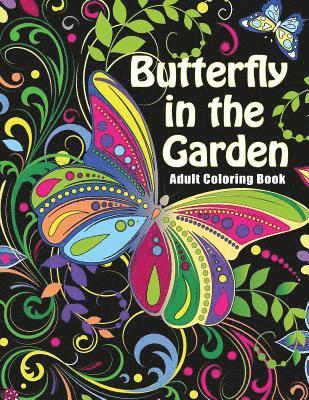 Camelia Oancea - Butterfly in the Garden: Adult Coloring Books - Art Therapy for The Mind, Häftad. Tillgänglighet: Lägg i varukorg