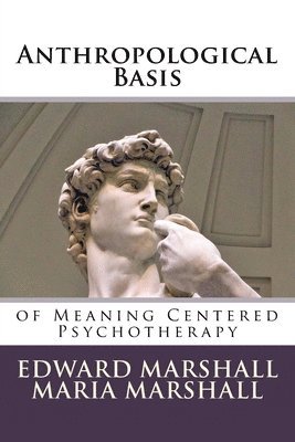 Maria Marshall, Edward Marshall - Anthropological Basis: of Meaning Centered Psychotherapy, Häftad. Tillgänglighet: Lägg i varukorg
