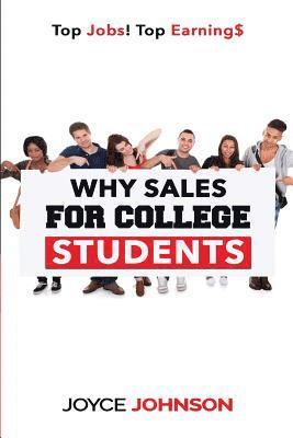 Joyce Johnson - Why Sales For College Students: Top Jobs! Top Earning$, Häftad