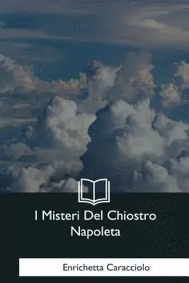 Enrichetta Caracciolo - I Misteri Del Chiostro Napoletano, Häftad. Tillgänglighet: Lägg i varukorg