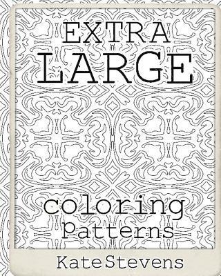 Kate Stevens - Extra Large Coloring Patterns: Coloring Book, Häftad