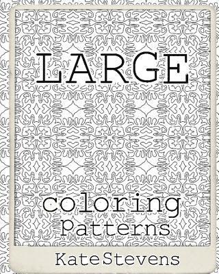 Kate Stevens - Large Coloring Patterns: Coloring Book, Häftad