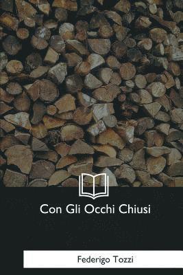 Federigo Tozzi - Con Gli Occhi Chiusi, Häftad