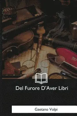 Gaetano Volpi - Del Furore D'Aver Libri, Häftad. Tillgänglighet: Lägg i varukorg