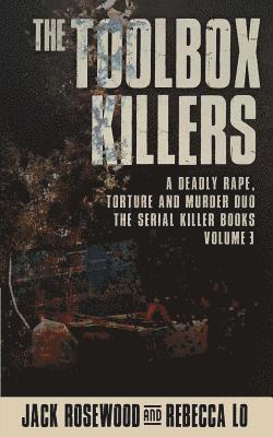 Rebecca Lo, Jack Rosewood - The Toolbox Killers: A Deadly Rape, Torture & Murder Duo, Häftad