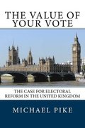 The Value of Your Vote: The Case for Electoral Reform in the United Kingdom