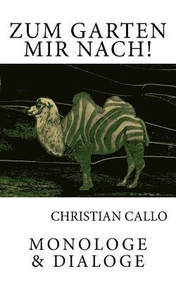 Christian Callo - Zum Garten. Mir nach!, Häftad. Tillgänglighet: Lägg i varukorg