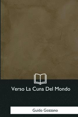 Guido Gozzano - Verso La Cuna Del Mondo, Häftad. Tillgänglighet: Lägg i varukorg