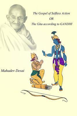 M. K. Gandhi, Mahadev Desai - The Gospel of Selfless Action OR The Gita according to GANDHI, Häftad. Tillgänglighet: Lägg i varukorg