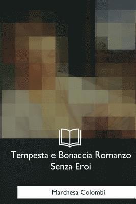 Marchesa Colombi - Tempesta e Bonaccia Romanzo Senza Eroi, Häftad. Tillgänglighet: Lägg i varukorg