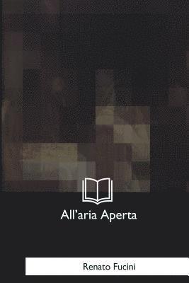 Renato Fucini - All'aria Aperta: Scene E Macchiette Della Campagna Toscana, Häftad. Tillgänglighet: Lägg i varukorg