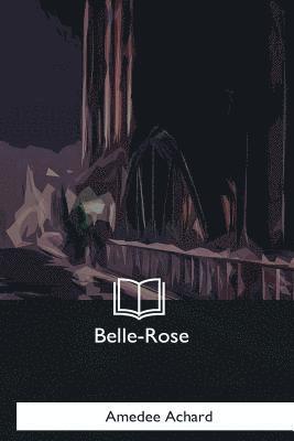 Amedee Achard - Belle-Rose, Häftad. Tillgänglighet: Lägg i varukorg