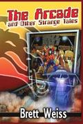 The Arcade and Other Strange Tales