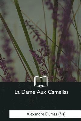 Alexandre Dumas (Fils) - La Dame Aux Camelias, Häftad