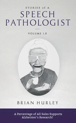 Brian Hurley - Stories of a Speech Pathologist: Volume 1.0, Häftad. Tillgänglighet: Lägg i varukorg