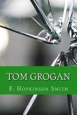 F. Hopkinson Smith - Tom Grogan, Häftad. Tillgänglighet: Lägg i varukorg