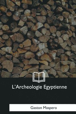 Gaston C. Maspero - L'Archeologie Egyptienne, Häftad. Tillgänglighet: Lägg i varukorg