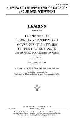 United States Senate, Committee on Homeland Secu Governmental - A review of the Department of Education and student achievement, Häftad. Tillgänglighet: Lägg i varukorg