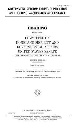 United States Senate, Committee on Homeland Secu Governmental - Government reform: ending duplication and holding Washington accountable, Häftad. Tillgänglighet: Lägg i varukorg