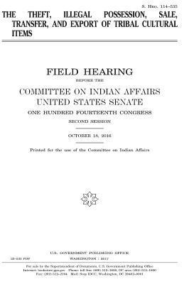 United States Senate, Committee On Indian Affairs 1993 - The theft, illegal possession, sale, transfer, and export of tribal cultural items, Häftad. Tillgänglighet: Lägg i varukorg