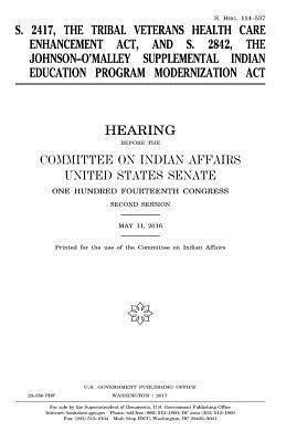 United States Senate, Committee On Indian Affairs 1993 - S. 2417, the Tribal Veterans Health Care Enhancement Act and S. 2842, the Johnson-O'Malley Supplemental Indian Education Program Modernization Act, Häftad. Tillgänglighet: Lägg i varukorg