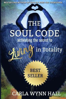 Carla Wynn Hall - The Soul Code: Activating the Secret to Living in Totality, Häftad. Tillgänglighet: Lägg i varukorg