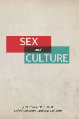 Joseph Daniel Unwin - Sex and Culture, Häftad