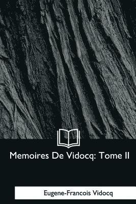 Eugene-Francois Vidocq - Memoires De Vidocq: Tome II, Häftad. Tillgänglighet: Lägg i varukorg