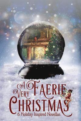 Avril Borthiry, Ruth Vincent - A Very Faerie Christmas: Six Holiday Inspired Novellas, Häftad