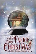 A Very Faerie Christmas: Six Holiday Inspired Novellas