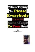 When Trying To Please Everybody In Your Life Becomes A Danger To Your Soul