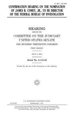United States Senate, Committee on the Judiciary - Confirmation hearing on the nomination of James B. Comey, Jr., to be Director of the Federal Bureau of Investigation, Häftad. Tillgänglighet: Lägg i varukorg