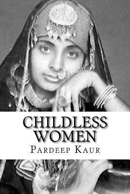 Pardeep Kaur - Childless Women, Häftad. Tillgänglighet: Lägg i varukorg